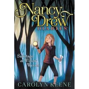 Sabotage at Willow Woods -- Carolyn Keene